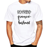 Boyfriend fiancé husband girlfriend fiancé wife print text graphic tshirt