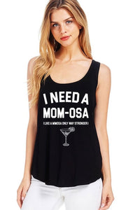 I need a momosa funny text tank top