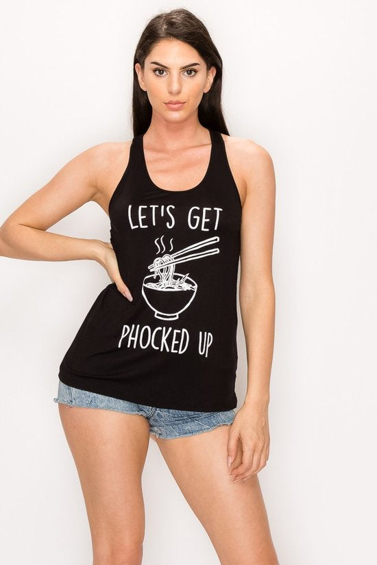 Let’s get f up phocked up funny text tank top