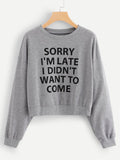 Sorry I’m late I didn’t want to come pullover sweater